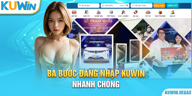 Ba bước đăng nhập Kuwin nhanh chóng