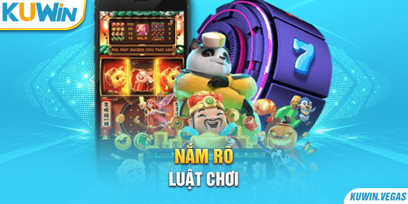 Nắm rõ luật chơi