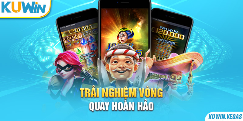 Trải nghiệm vòng quay hoàn hảo